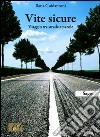 Vite sicure. Viaggio tra strade e parole libro