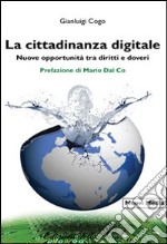 La cittadinanza digitale. Nuove opportunità tra diritti e doveri