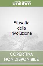 Filosofia della rivoluzione libro