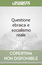 Questione ebraica e socialismo reale libro