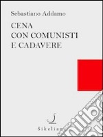 Cena con comunisti e cadavere