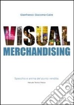 Visual mechandising. Specchio e anima del punto vendita libro