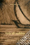 Vele di sabbia libro di Dall'Ara Enzo