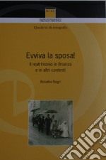 Evviva la sposa! Il matrimonio ieri e oggi in Brianza, e in altri contesti