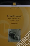 Evviva la sposa! Il matrimonio ieri e oggi in Brianza, e in altri contesti libro