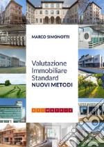 Valutazione immobiliare standard. Nuovi metodi libro