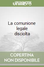 La comunione legale disciolta libro