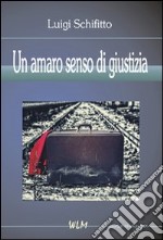 Un amaro senso di giustizia libro