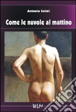 Come le nuvole al mattino libro