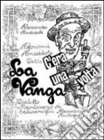 La Vanga. Dialetto mantovano di Schivenoglia libro