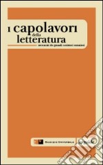 I capolavori delle letteratura recensiti da grandi scrittori stranier i libro