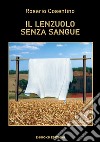 Il lenzuolo senza sangue libro