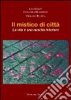 Il mistico di città. La vita è una nascita interiore libro