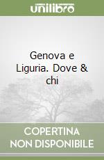 Genova e Liguria. Dove & chi libro