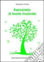 Eserciziario di teoria musicale libro