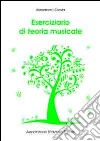 Eserciziario di teoria musicale libro