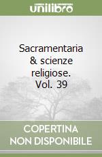 Sacramentaria & scienze religiose. Vol. 39 libro