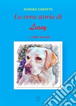 La vera storia di Lessy. ...e altri racconti libro