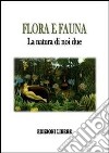 Flora e fauna. La natura di noi due libro