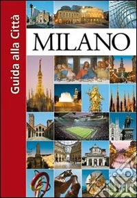 Milano. Guida alla città