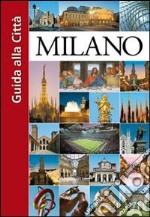 Milano. Guida alla città libro