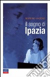 Il sogno di Ipazia libro