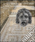 La villa romana dei Nonii Arrii a Toscolano Maderno. Con tre tavole fuori testo