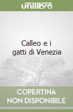 Calleo e i gatti di Venezia libro