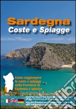 Sardegna. Coste e spiagge. Carbonia Iglesias. Ediz. italiana, inglese e tedesca