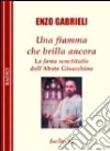 Una fiamma che brilla ancora. La fama sanctitatis dell'abate Gioacchino libro