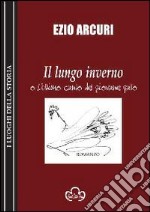 Il lungo inverno o l'ultimo canto del giovane gallo libro