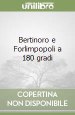 Bertinoro e Forlimpopoli a 180 gradi