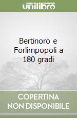 Bertinoro e Forlimpopoli a 180 gradi libro