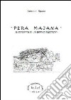 Pera Majana. La scoperta di un mondo nascosto libro