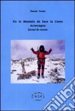 De la muntele de sare la cerro acocagua. Jurnal de munte libro