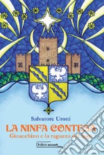 La ninfa contesa. Gioacchino e la ragazza del lago libro