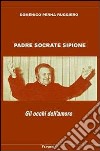 Padre Socrate Sipione. Gli occhi dell'amore. Con CD Audio libro di Perna Ruggiero D.