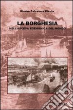 La borghesia nell'ascesa egemonica del mondo libro