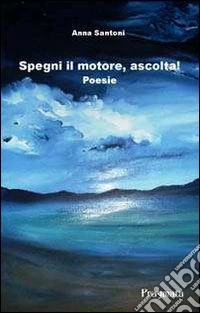 Spegni il motore, ascolta! libro