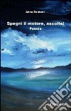 Spegni il motore, ascolta! libro