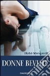 Donne bevute libro di Mengarelli Mahè