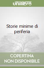 Storie minime di periferia libro