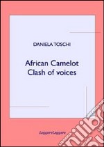 African camelot. Clash of voices. Ediz. multilingue