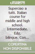 Superciao a tutti. Italian course for middle and high school. Intermediate. Ediz. bilingue. Con CD-ROM. Vol. 2 libro