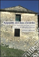 Appunti del mio ricordo. Con dizionario, proverbi, canzoni e modi di dire del dialetto baucano libro