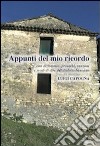 Appunti del mio ricordo. Con dizionario, proverbi, canzoni e modi di dire del dialetto baucano libro