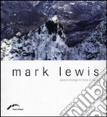 Mark Lewis. Space change in Forte di Bard. Ediz. multilingue