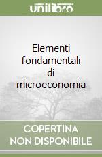 Elementi fondamentali di microeconomia