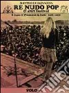 Re Nudo pop & altri festival. Il sogno di Woodstock in Italia. 1968-1976. Con CD Audio. Con DVD libro