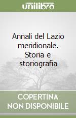 Annali del Lazio meridionale. Storia e storiografia